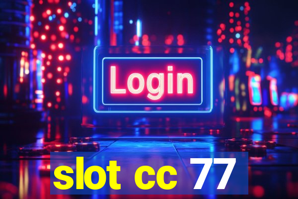 slot cc 77